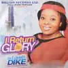 Sis Loveth Dike and Her Unshakeable Praise Band Int'l - I Return All the Glory
